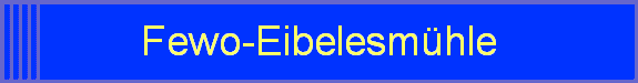 Fewo-Eibelesm�hle